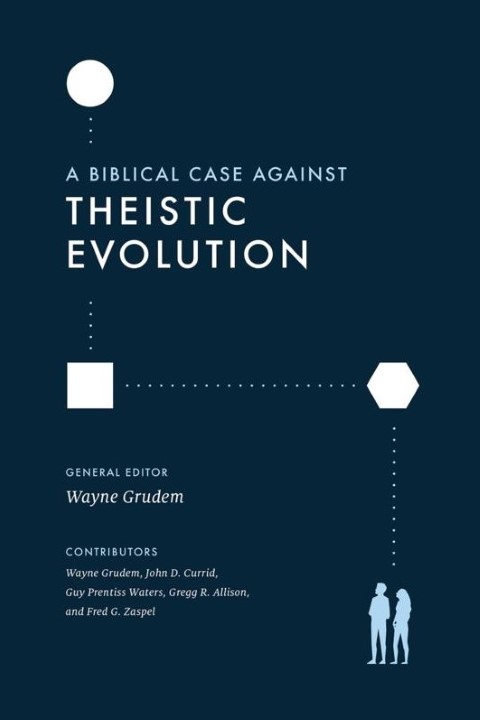 A Biblical Case against Theistic Evolution