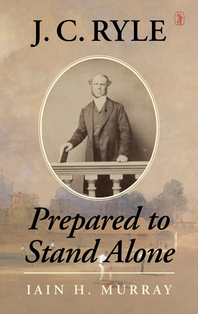 Prepared to Stand Alone (J.C. Ryle)